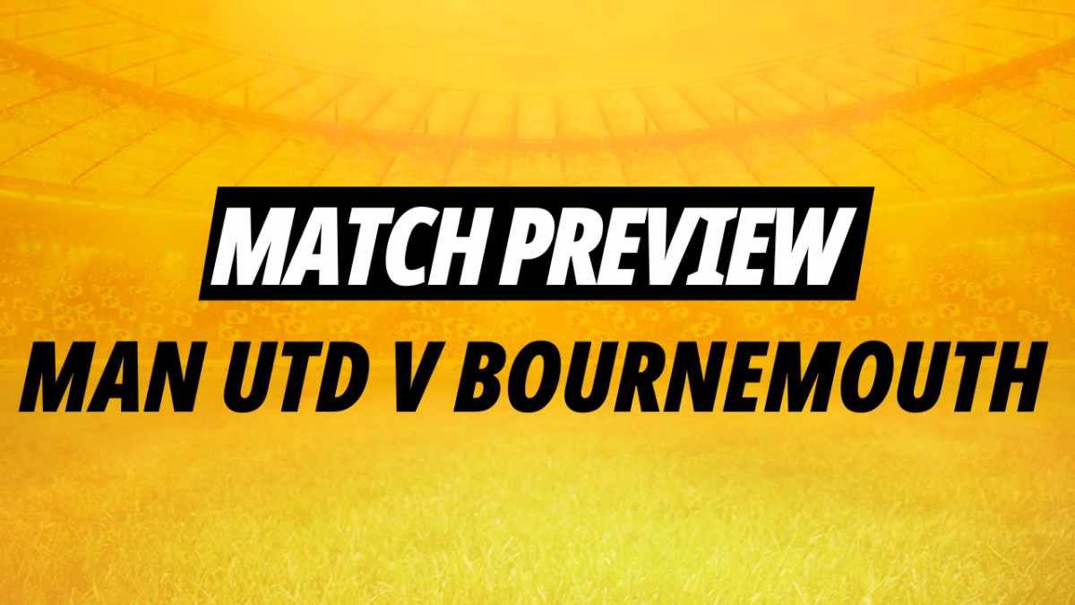 Manchester United v Bournemouth tips, stats and predictions